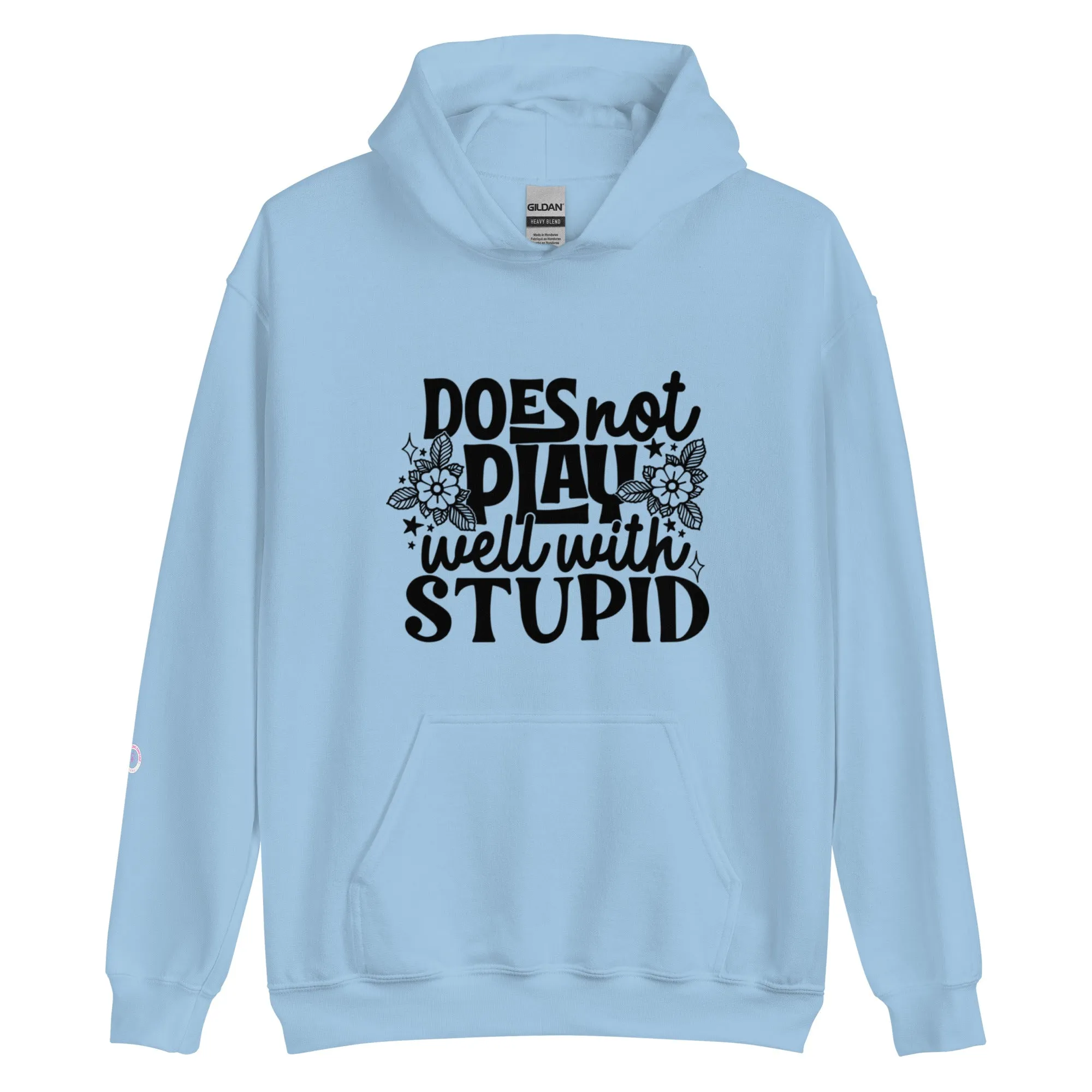 'Does Not Play Well With Stupid" Unisex Hoodie