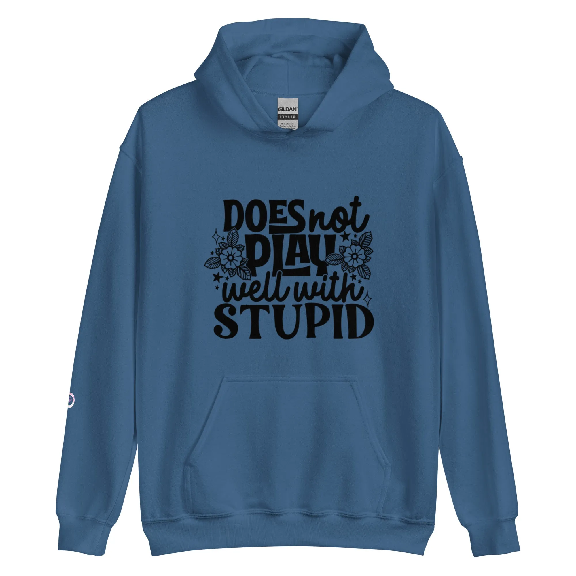 'Does Not Play Well With Stupid" Unisex Hoodie