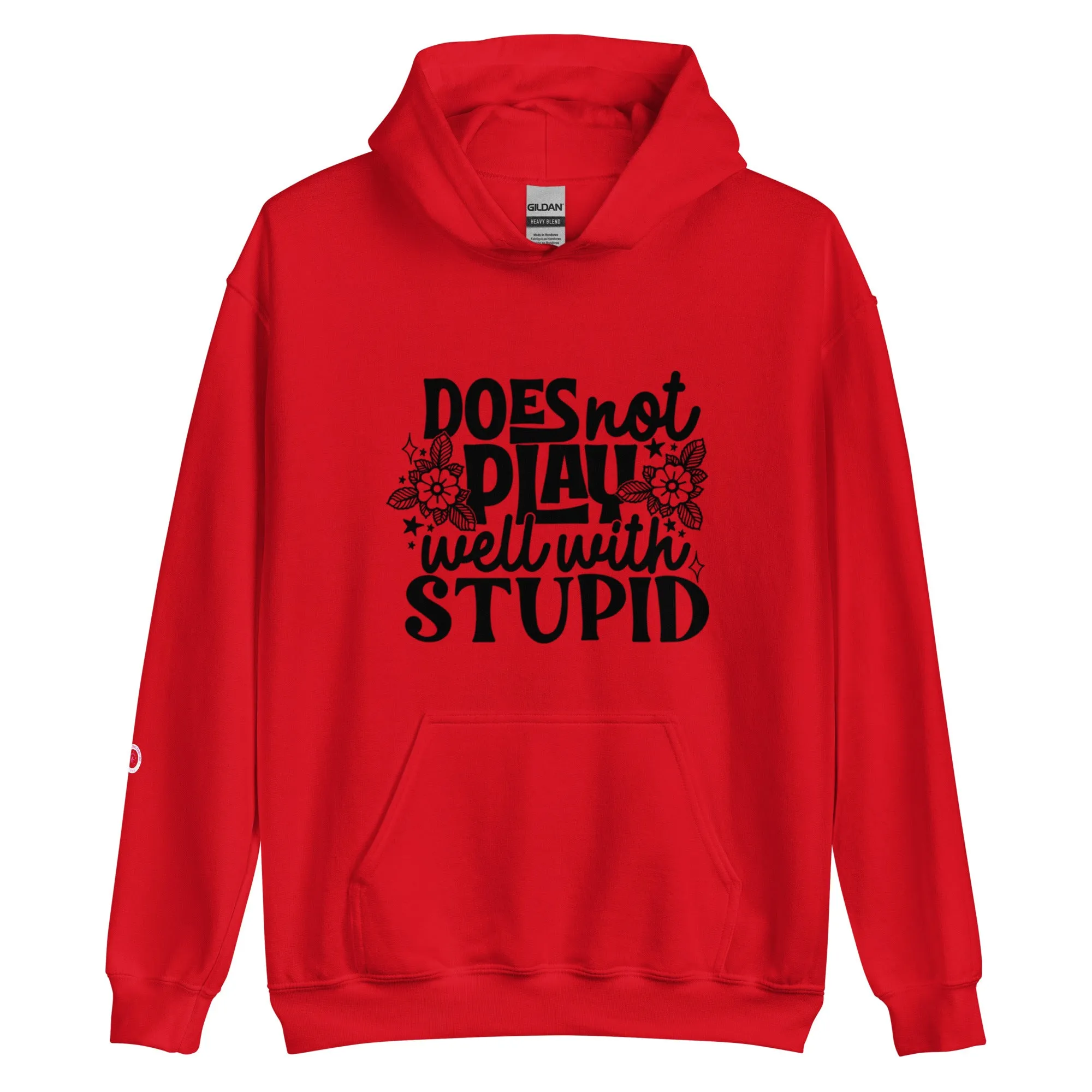 'Does Not Play Well With Stupid" Unisex Hoodie