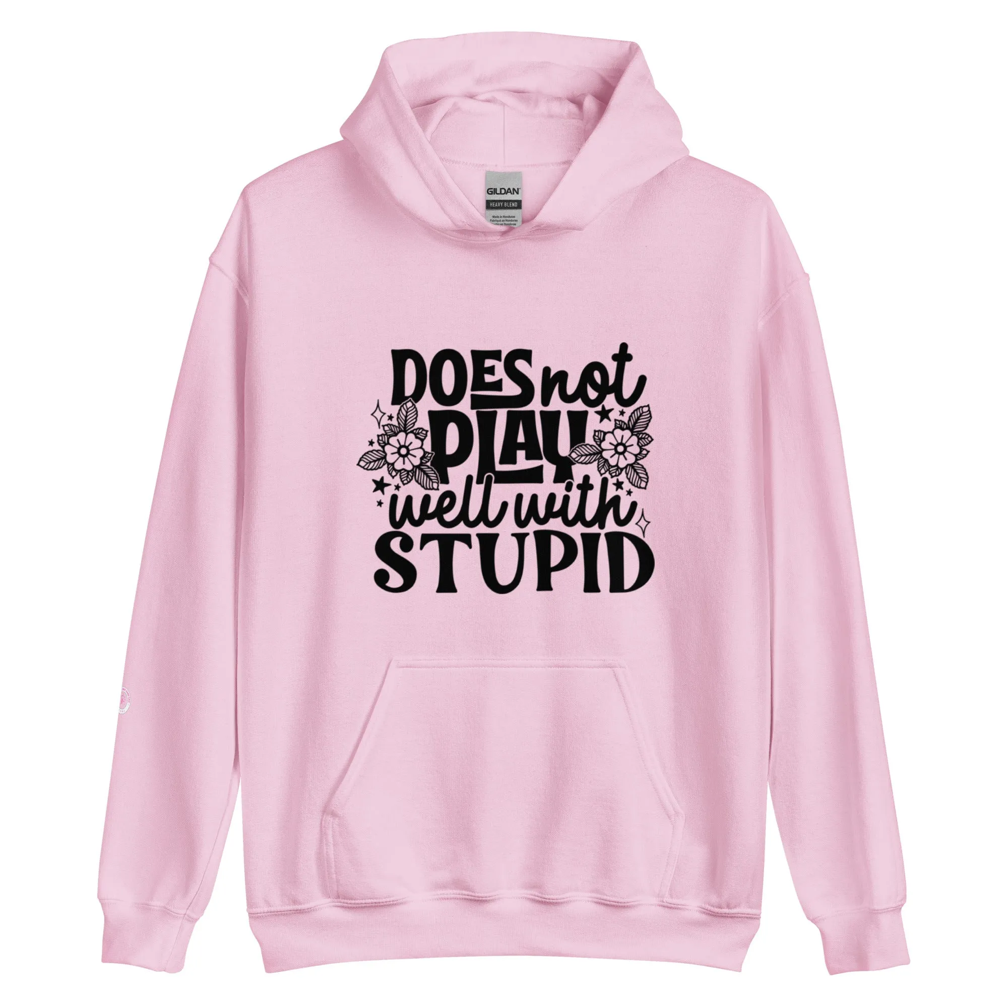 'Does Not Play Well With Stupid" Unisex Hoodie