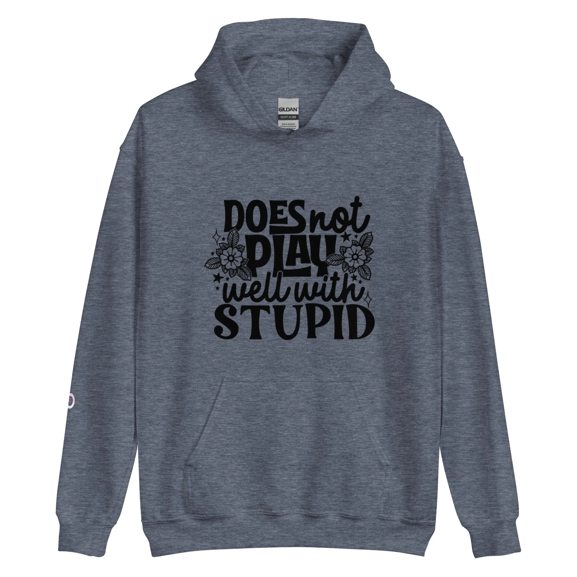 'Does Not Play Well With Stupid" Unisex Hoodie