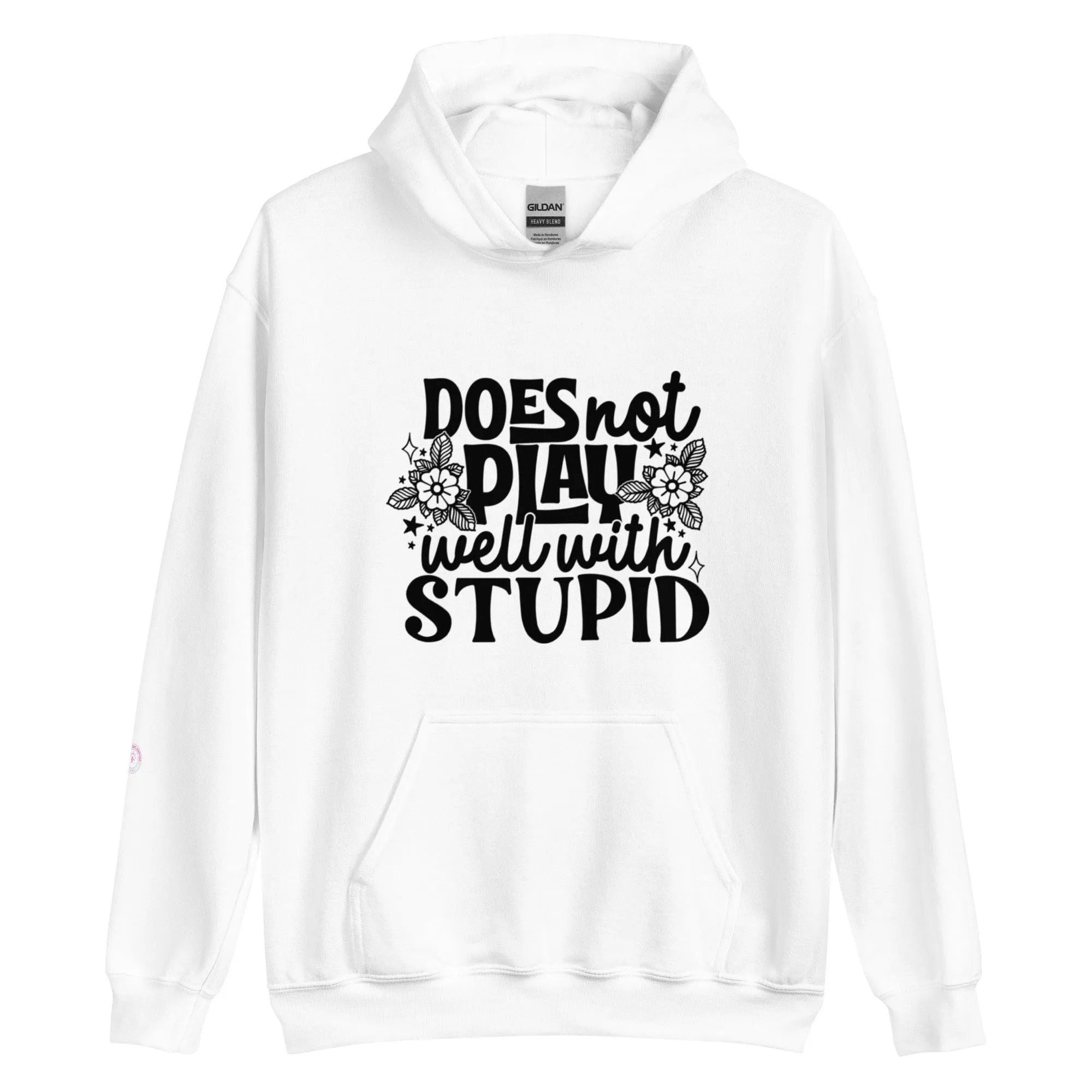 'Does Not Play Well With Stupid" Unisex Hoodie