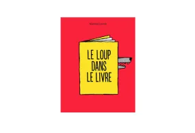 Le loup dans le livre - Mathieu Lavoie